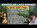 Download Lagu DAFTAR LAGU ROHANI NONSTOP SAAT TEDUH PALING DICARI