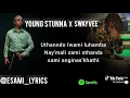 Download Lagu Young stunna x swayvee #viralshorts  #sama28 #southafrica