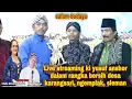 Lagu Live streaming ki yusuf anshor gegerkan masyarakat karangsari, ngemplak, sleman.