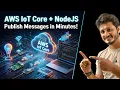 AWS IoT Core Tutorial for Beginners Connect Publish MQTT Messages using NodeJS