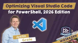 Optimizing Visual Studio Code for PowerShell 2026 Edition - Justin Grote