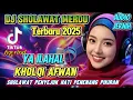 Download Lagu DJ SHOLAWAT MERDU //  YA,ILAHAL KHOLQI AFWAN, SHOLAWAT PALING MERDU