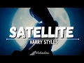 Download Lagu Harry Styles - Satellite (Letra/ Lyric)  “Spinning out, waiting for ya to pull me in”
