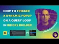Tutorial Bricks Builder Trigger a dynamic popup on a query loop with Bricks Builder