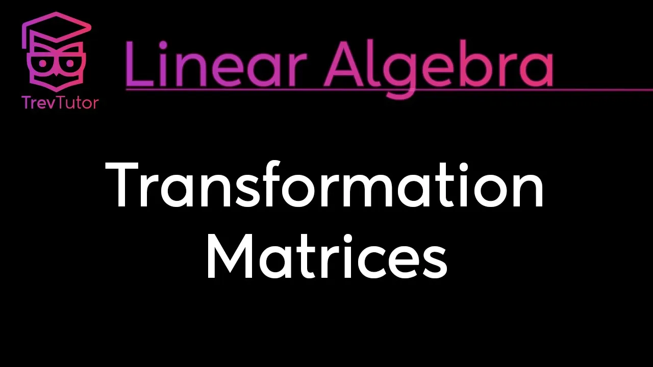 [Linear Algebra] Matrices and Transformations