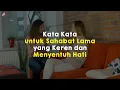 Download Lagu Kata Kata untuk Sahabat Lama yang Keren dan Menyentuh Hati