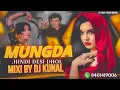 Lagu MUNGDA O MUNGDA HINDI DESI DHOL RIMIX MIX (KUNAL DJ UNJHA ) 2025