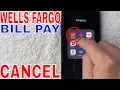 How To Cancel Wells Fargo Recurring Bill Pay