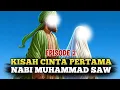 Download Lagu Episode 2 - Kisah cinta pertama Nabi Muhammad Saw