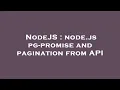 NodeJS node js pg-promise and pagination from API