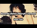Download Lagu Iwan Fals ~ Berandal Malam Dibangku Terminal ( Lirik )