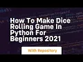 How to make dice rolling game in python for beginners 2021