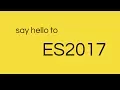 Say hello to ES2017