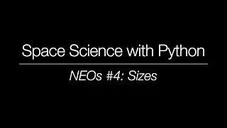 Space Science with Python - Near-Earth Objects Sizes
