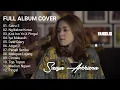 Download Lagu FULL ALBUM SASYA ARKHISNA | SATRU 2 - NGLILAKNE KOWE - KOK ISO YO - IYA MAKASIH | BY FANDO ID