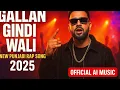 Download Lagu Gallan Gindi Wali | New Punjabi Rap Song 2025 | VIP Party Dance Track | Official AI Music