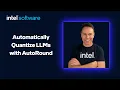 Automatically Quantize LLMs with AutoRound Intel Software