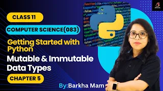 CBSE Computer Science 083 Mutable Immutable Datatypes Chapter 5 Class11 Python Practical