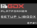 Setting Up LIBGDX LIBGDX Platformer Ep 1