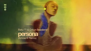 Batu (TR), Orkun Bozdemir - Persona (Amine K Remix)