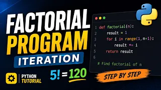 06 Factorial Program Using Loops in Python Iterative Approach Explained