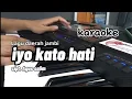 Iyo Kato Hati || Karaoke lagu daerah jambi  || Cipt.Agus salim