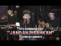 Download Lagu TITO SOEMARSONO - JANGAN PISAHKAN (COVER) BY ANDRI'S