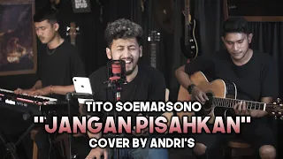 Download TITO SOEMARSONO - JANGAN PISAHKAN (COVER) BY ANDRI'S MP3