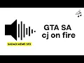 Download Lagu GTA SA Cj on fire - Sound effect