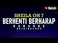 berhenti berharap - sheila on 7 (karaoke)