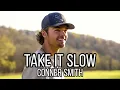 Conner Smith - Take It Slow (Music)
