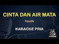 Download Lagu CINTA DAN AIR MATA - FENDIK - LIRIK KARAOKE || NADA PRIA [ DANGDUT KOPLO ]