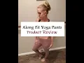 ALONG FIT Yoga Pants - Product Review