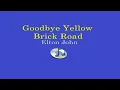 Goodbye Yellow Brick Road - Elton John (Lyrics Video)