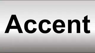 How to Pronounce Accent