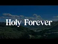 Lagu Holy Forever, Way Maker, I Surrender - CeCe Winans, Leeland, Hillsong Worship || [Mix Gospel Lyrics]