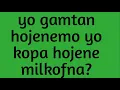 Download Lagu Yo gamtadhan hojenemo yo kopha hojene milkauu dadenya?