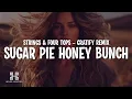 Download Lagu STRINGS \u0026 Four Tops - Sugar Pie Honey Bunch (GRATIFY Remix) (Lyrics)