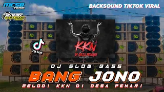 Download DJ BANG JONO - KKN DI DESA PENARI VIRAL TIKTOK‼️| BRYAN REVOLUTION AND MCSB MP3