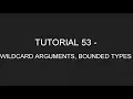 Java Programming Tutorial 53 - Generic Constructors Bounded Types Wildcard Arguments in English