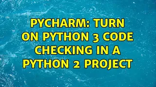 PyCharm Turn on Python 3 Code Checking in a Python 2 Project