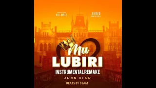 mu lubiri instrumental remake john blaq i fl studio 20 i beats by beam 2020