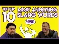 Top 10 Most Annoying Slang Words
