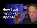 How I got my job at OpenAI