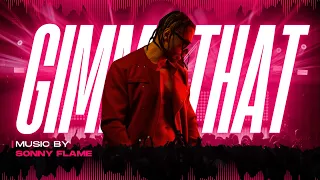 SONNY FLAME - GIMME THAT