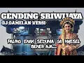 Download Lagu DJ GAMELAN GENDING SRIWIJAYA CEK SOUND BASS GLER TERBARU 