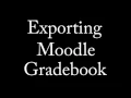 Exporting Moodle Gradebook - 2016 Theme