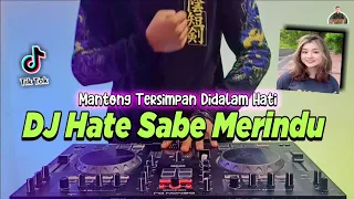 Download DJ HATE SABE MERINDU - MANTONG TERSIMPAN DI DALAM HATI SLOW TIKTOK VIRAL TERBARU 2021 MP3