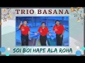 Download Lagu LAGU BATAK TERBARU TERPOPULER 2020 { TRIO BASANA - SO BOI HAPE ALA ROHA }