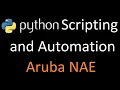 part 4 Python and Automation - Aruba NAE bots